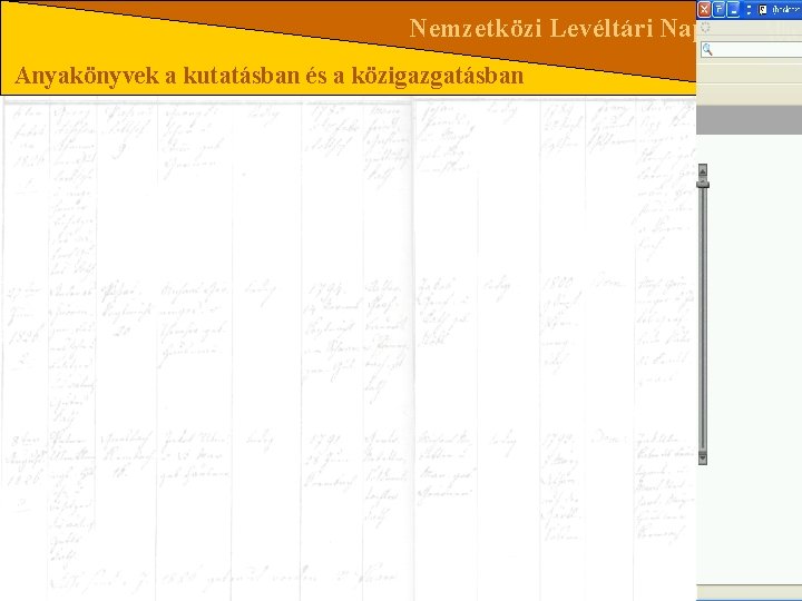 Nemzetközi Levéltári Nap 2009 Anyakönyvek a kutatásban és a közigazgatásban 