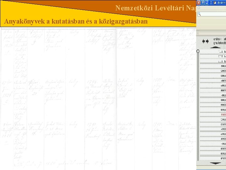 Nemzetközi Levéltári Nap 2009 Anyakönyvek a kutatásban és a közigazgatásban 