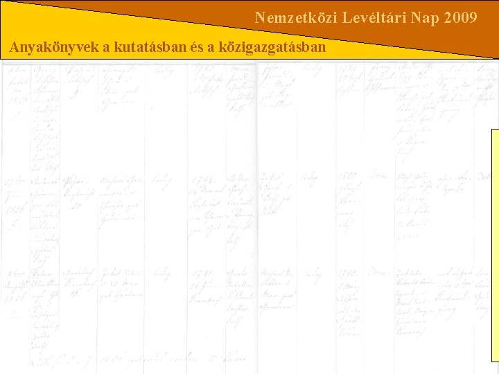 Nemzetközi Levéltári Nap 2009 Anyakönyvek a kutatásban és a közigazgatásban 