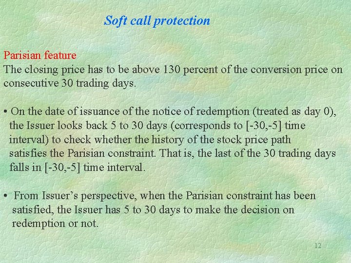 Soft call protection Parisian feature The closing price has to be above 130 percent