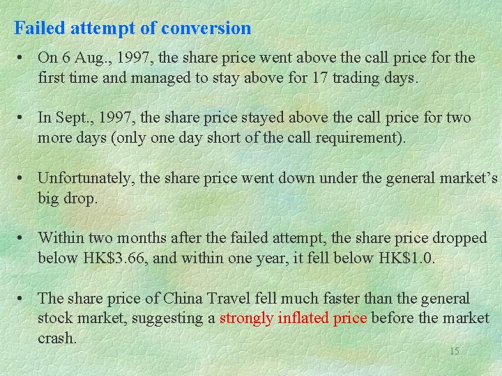 Failed attempt of conversion • On 6 Aug. , 1997, the share price went
