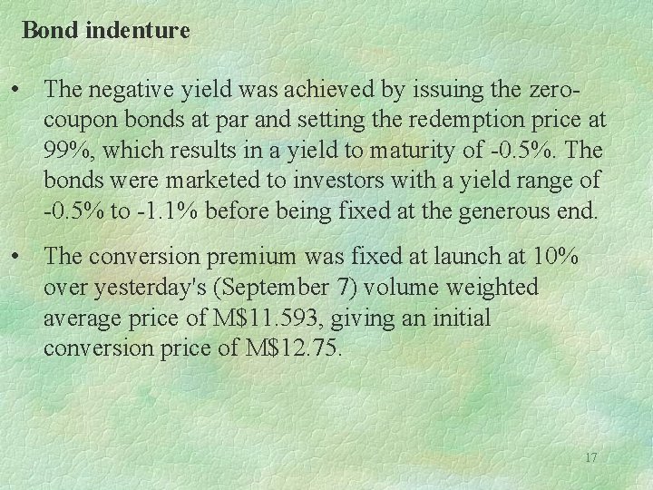 Bond indenture • The negative yield was achieved by issuing the zerocoupon bonds at