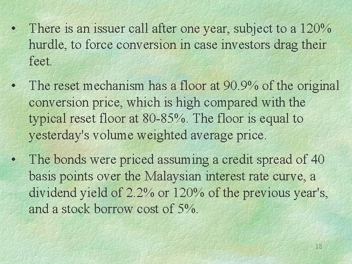  • There is an issuer call after one year, subject to a 120%