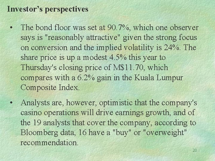 Investor’s perspectives • The bond floor was set at 90. 7%, which one observer