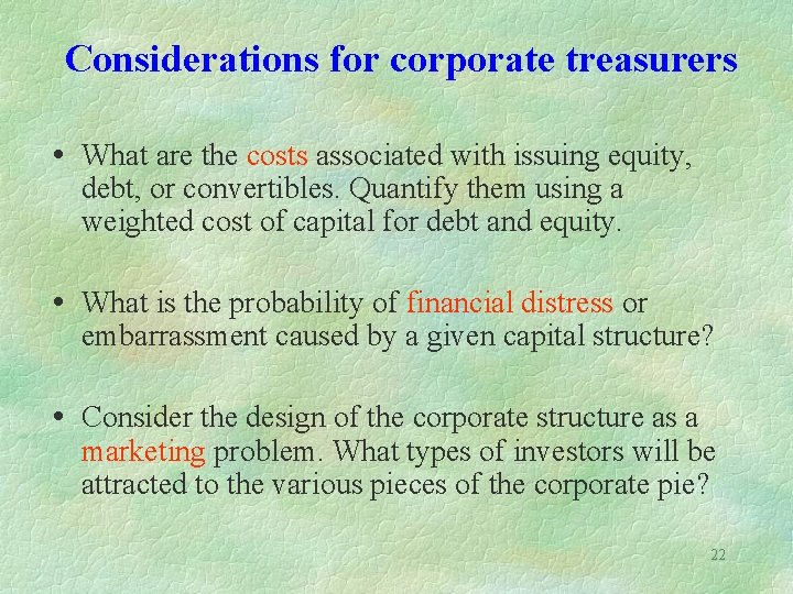 Considerations for corporate treasurers What are the costs associated with issuing equity, debt, or