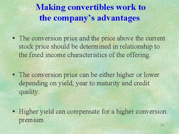 Making convertibles work to the company’s advantages The conversion price and the price above
