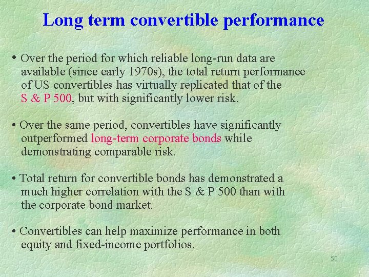 Long term convertible performance • Over the period for which reliable long-run data are