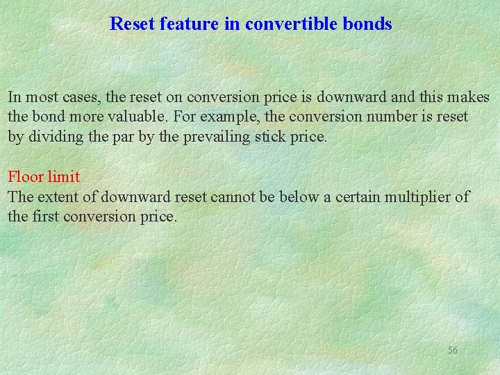 Reset feature in convertible bonds In most cases, the reset on conversion price is