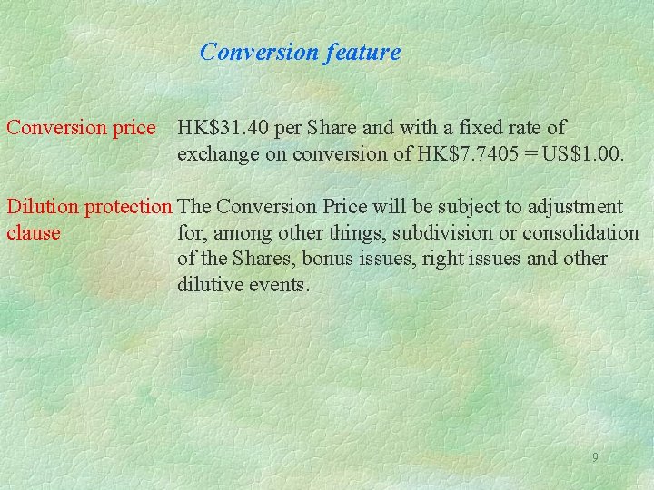 Conversion feature Conversion price HK$31. 40 per Share and with a fixed rate of