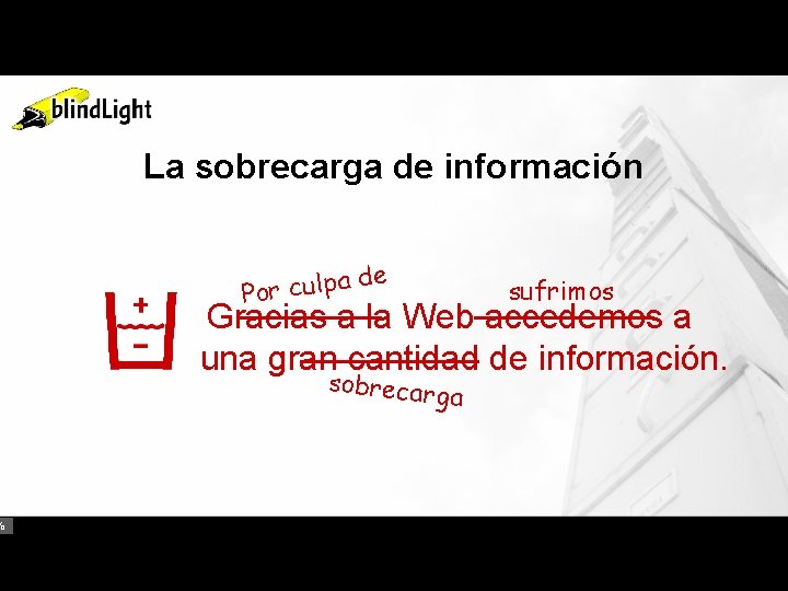 % La sobrecarga de información a Por culp de sufrimos Gracias a la Web