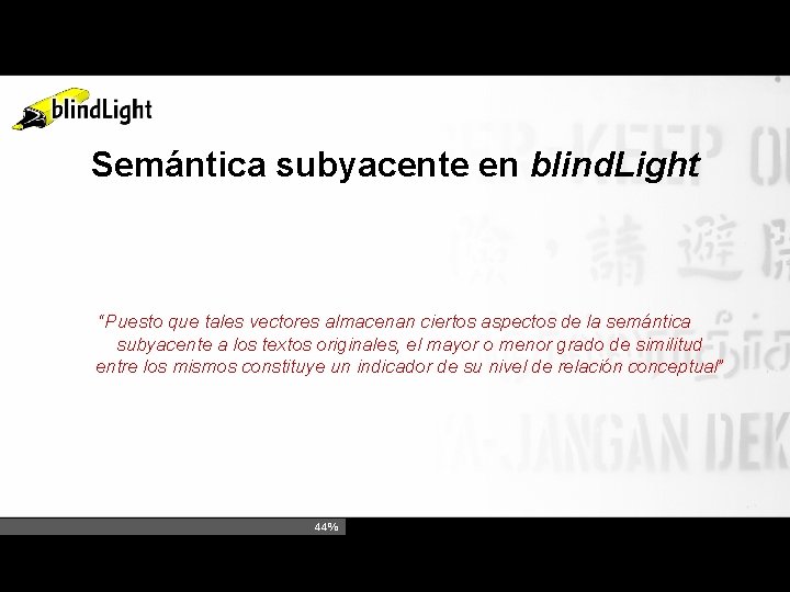 Semántica subyacente en blind. Light “Puesto que tales vectores almacenan ciertos aspectos de la