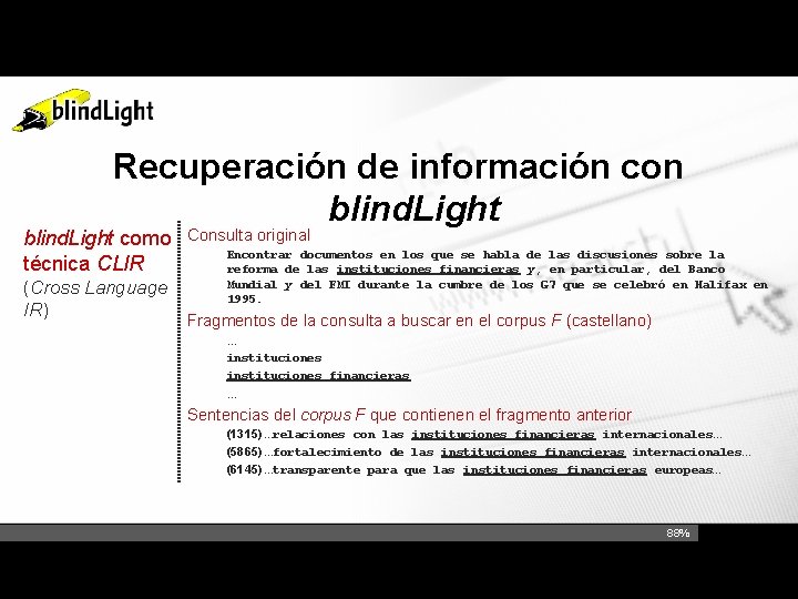 Recuperación de información con blind. Light como técnica CLIR (Cross Language IR) Consulta original