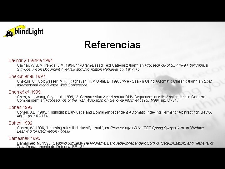 Referencias Cavnar y Trenkle 1994 Cavnar, W. B. y Trenkle, J. M. 1994, “N-Gram-Based