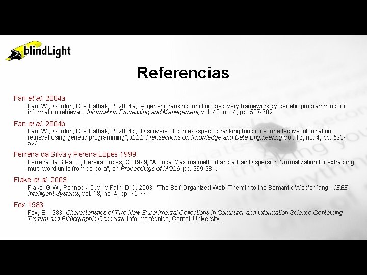 Referencias Fan et al. 2004 a Fan, W. , Gordon, D. y Pathak, P.