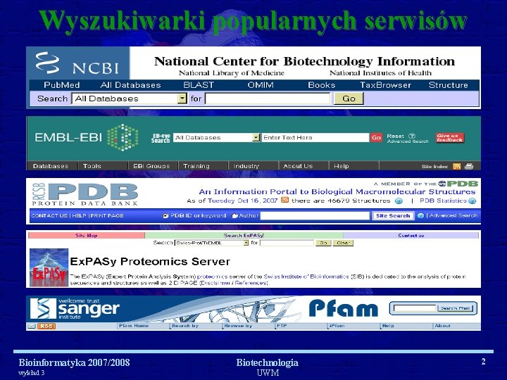 Wyszukiwarki popularnych serwisów Bioinformatyka 2007/2008 wykład 3 Biotechnologia UWM 2 
