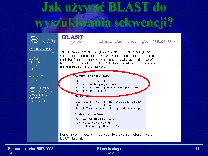 Jak używać BLAST do wyszukiwania sekwencji? Bioinformatyka 2007/2008 wykład 3 Biotechnologia UWM 28 