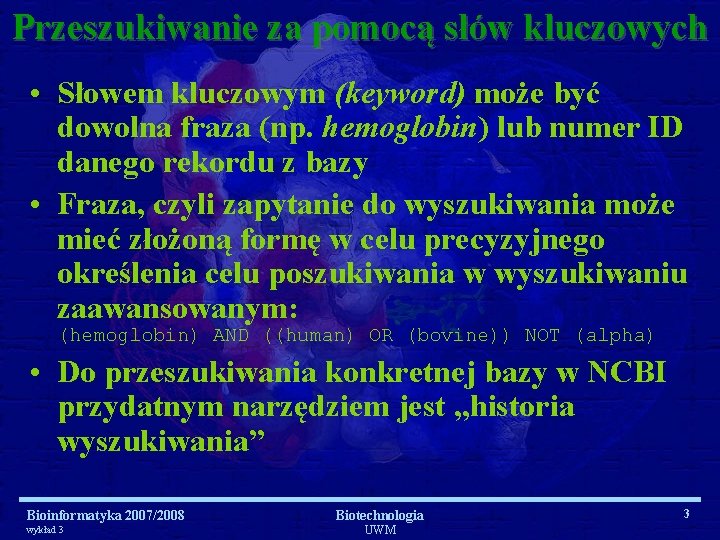 Przeszukiwanie za pomocą słów kluczowych • Słowem kluczowym (keyword) może być dowolna fraza (np.