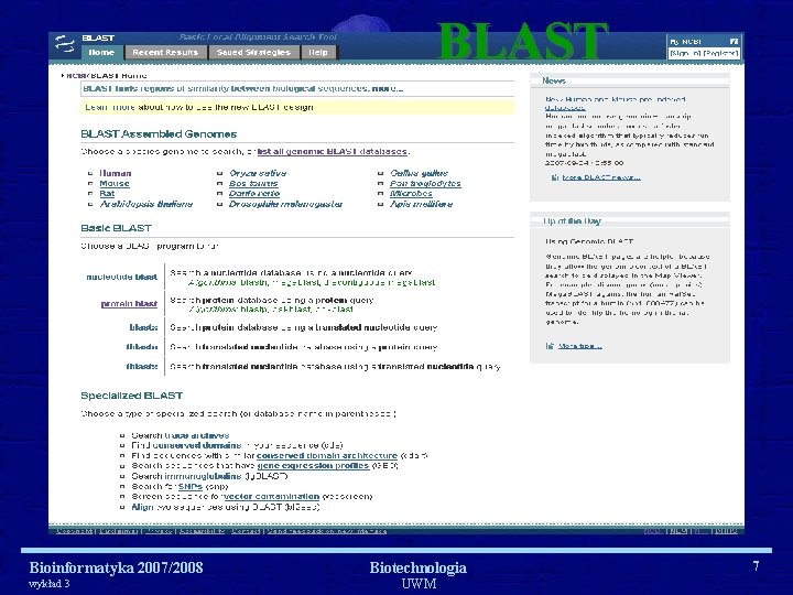 BLAST Bioinformatyka 2007/2008 wykład 3 Biotechnologia UWM 7 