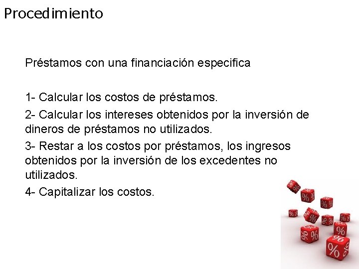 Procedimiento Préstamos con una financiación especifica 1 - Calcular los costos de préstamos. 2