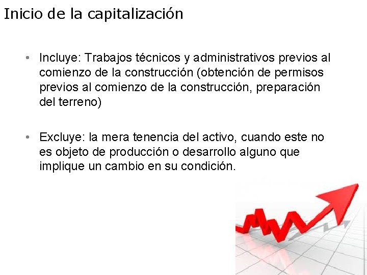 Inicio de la capitalización • Incluye: Trabajos técnicos y administrativos previos al comienzo de