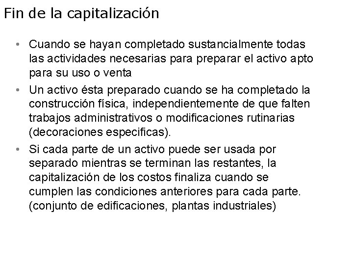 Fin de la capitalización • Cuando se hayan completado sustancialmente todas las actividades necesarias