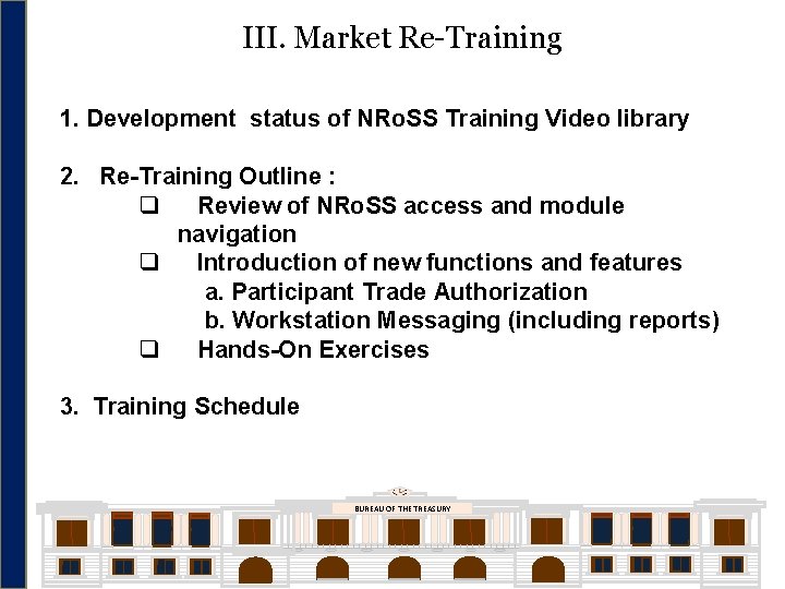 III. Market Re-Training 1. Development status of NRo. SS Training Video library 2. Re-Training