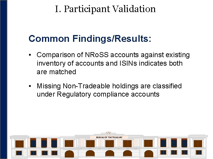 I. Participant Validation Common Findings/Results: • Comparison of NRo. SS accounts against existing inventory