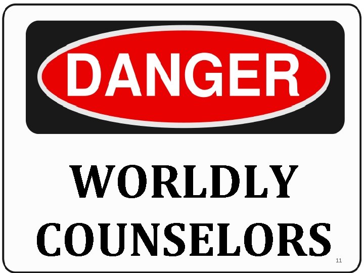 WORLDLY COUNSELORS 11 