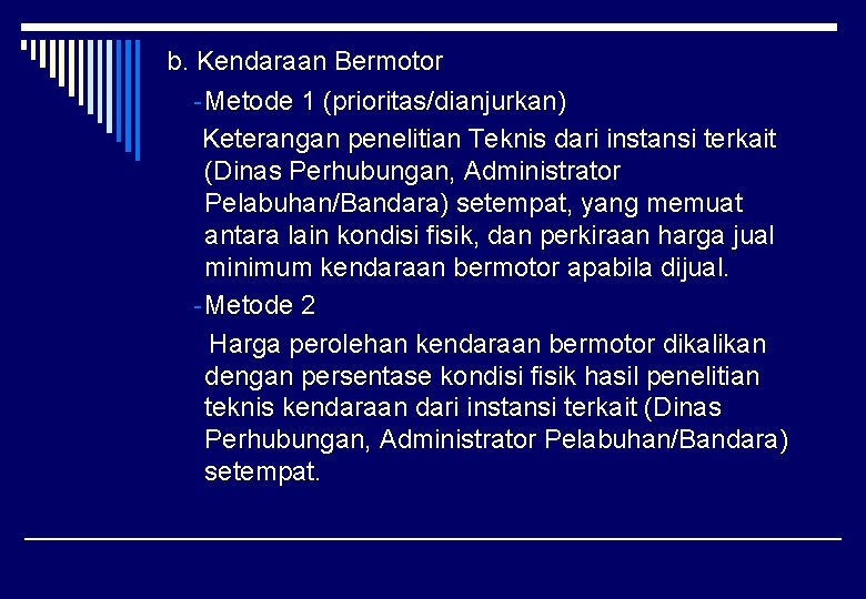 b. Kendaraan Bermotor - Metode 1 (prioritas/dianjurkan) Keterangan penelitian Teknis dari instansi terkait (Dinas