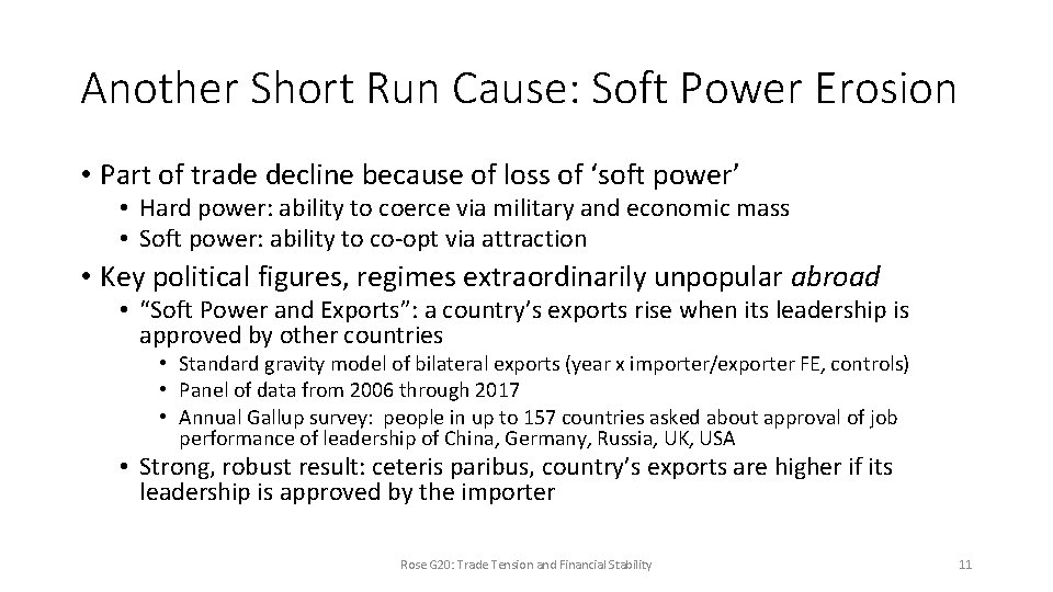 Another Short Run Cause: Soft Power Erosion • Part of trade decline because of