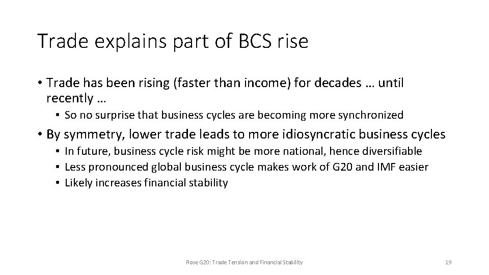 Trade explains part of BCS rise • Trade has been rising (faster than income)