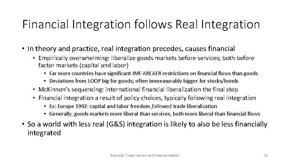 Financial Integration follows Real Integration • In theory and practice, real integration precedes, causes