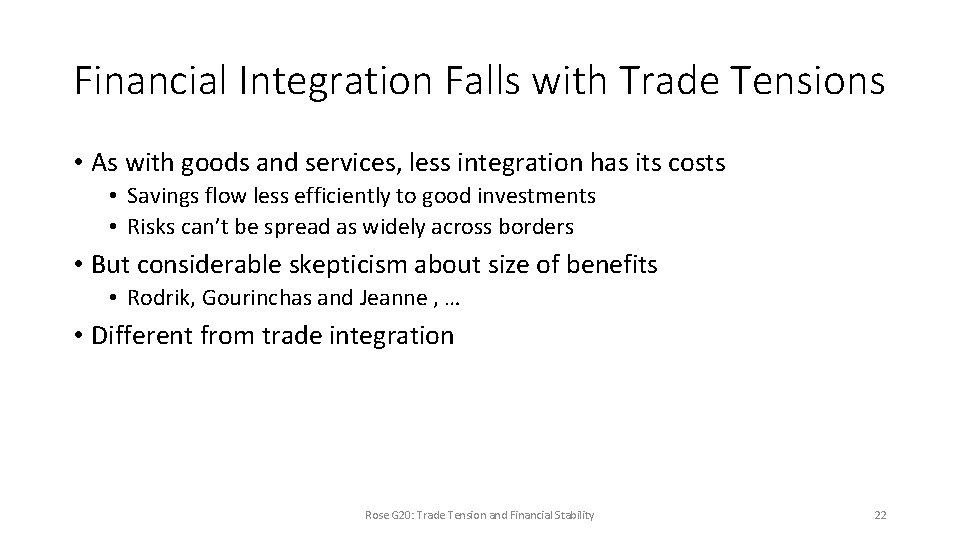 Financial Integration Falls with Trade Tensions • As with goods and services, less integration