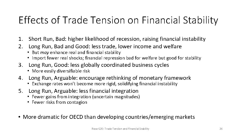 Effects of Trade Tension on Financial Stability 1. Short Run, Bad: higher likelihood of