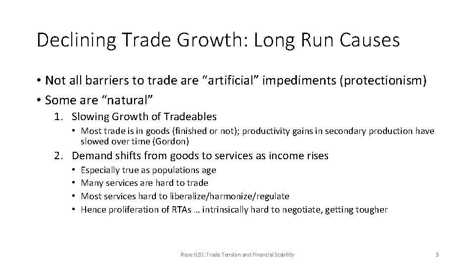 Declining Trade Growth: Long Run Causes • Not all barriers to trade are “artificial”