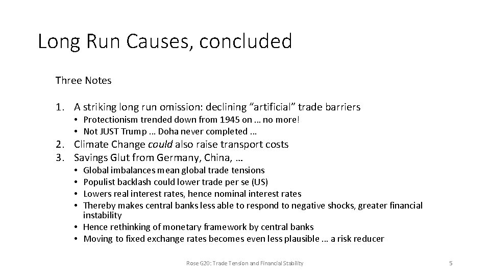 Long Run Causes, concluded Three Notes 1. A striking long run omission: declining “artificial”