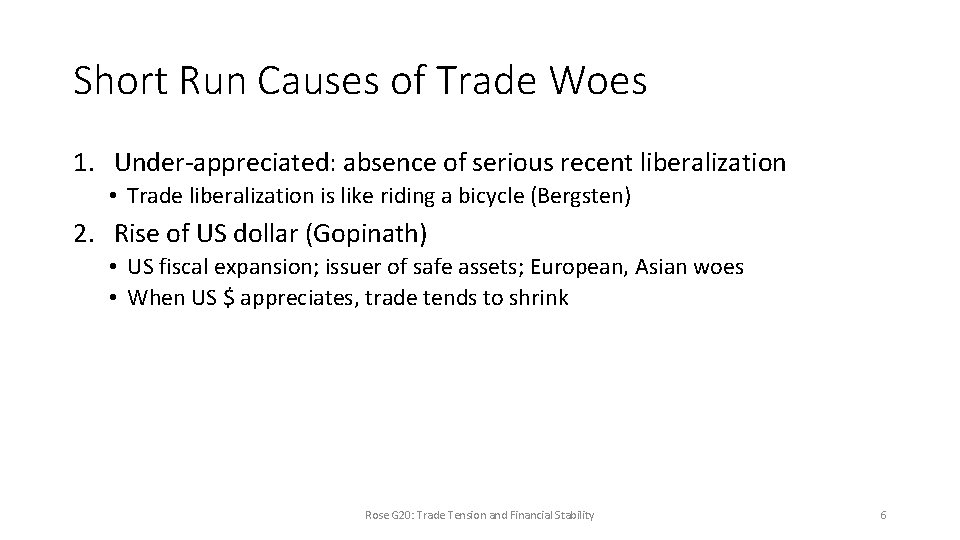 Short Run Causes of Trade Woes 1. Under-appreciated: absence of serious recent liberalization •