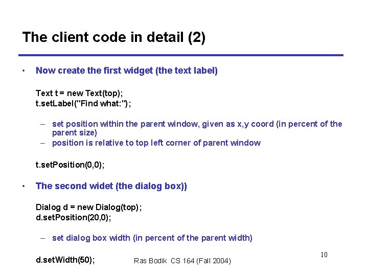 The client code in detail (2) • Now create the first widget (the text