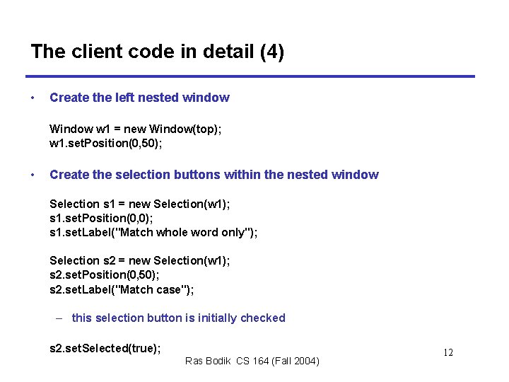 The client code in detail (4) • Create the left nested window Window w