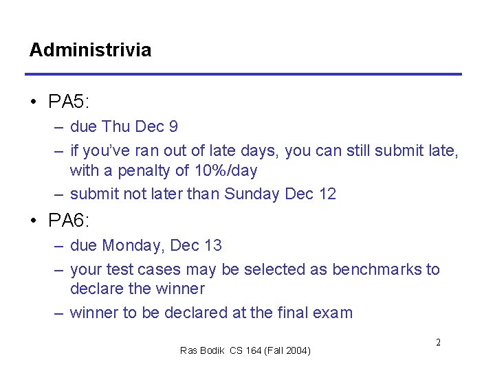 Administrivia • PA 5: – due Thu Dec 9 – if you’ve ran out