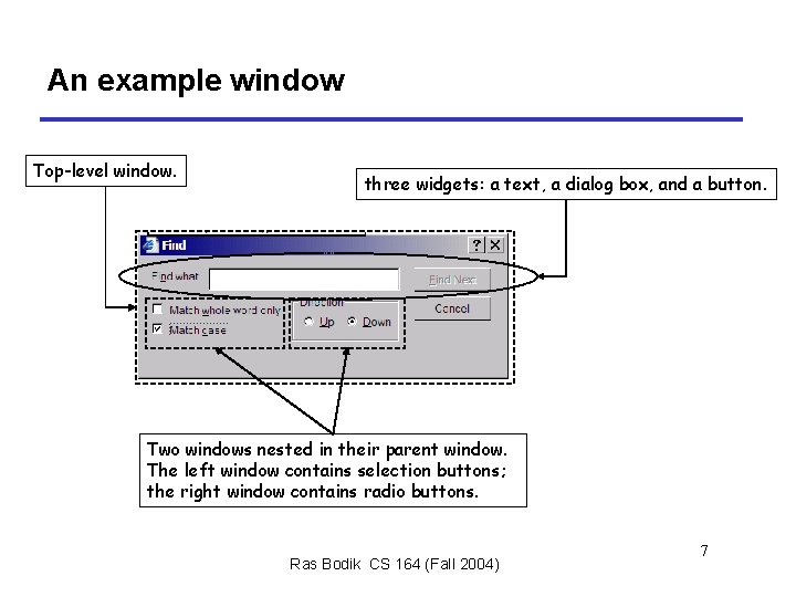 An example window Top-level window. three widgets: a text, a dialog box, and a