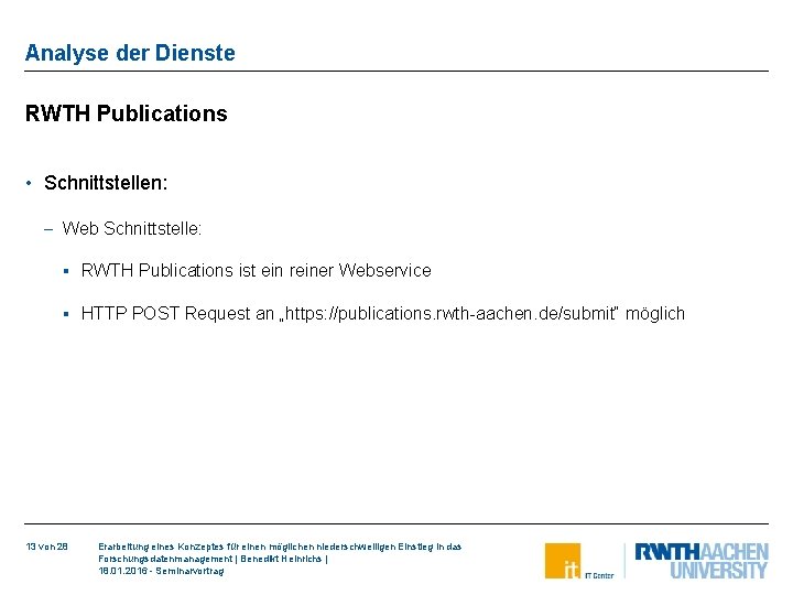 Analyse der Dienste RWTH Publications • Schnittstellen: - Web Schnittstelle: § RWTH Publications ist