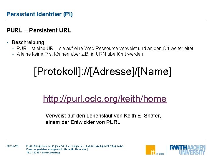 Persistent Identifier (PI) PURL – Persistent URL • Beschreibung: - PURL ist eine URL,