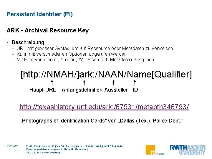 Persistent Identifier (PI) ARK - Archival Resource Key • Beschreibung: - URL mit gewisser