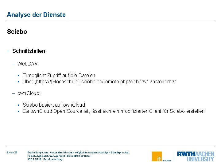 Analyse der Dienste Sciebo • Schnittstellen: - Web. DAV: § § Ermöglicht Zugriff auf