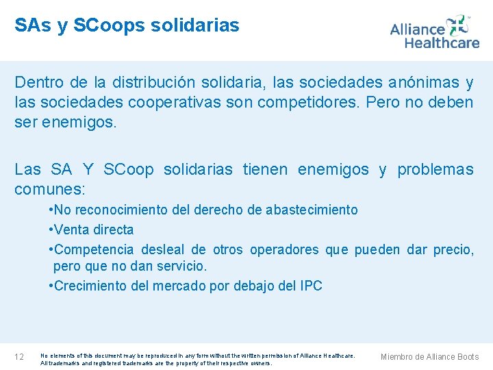 SAs y SCoops solidarias Dentro de la distribución solidaria, las sociedades anónimas y las