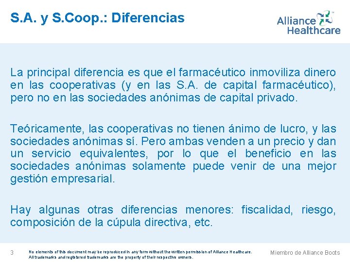S. A. y S. Coop. : Diferencias La principal diferencia es que el farmacéutico
