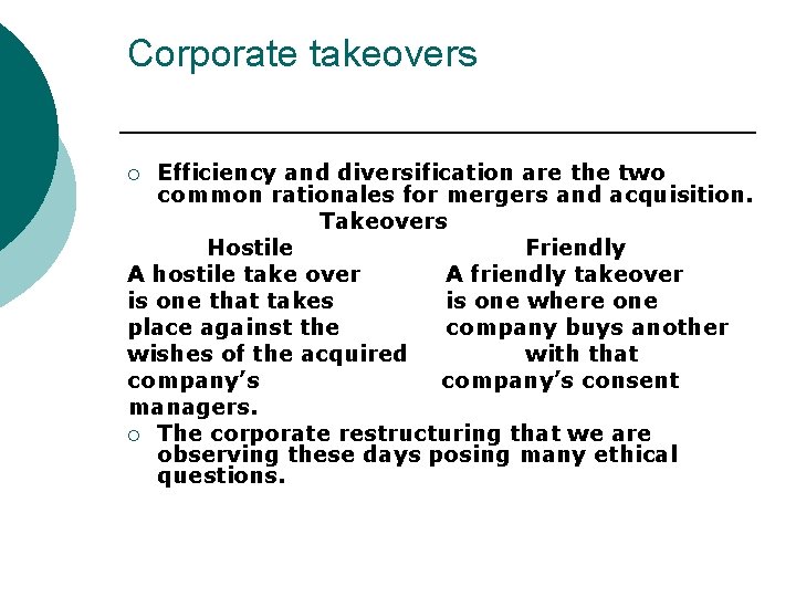 Corporate takeovers Efficiency and diversification are the two common rationales for mergers and acquisition.