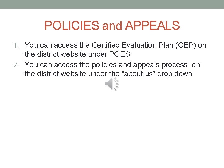 POLICIES and APPEALS 1. You can access the Certified Evaluation Plan (CEP) on the