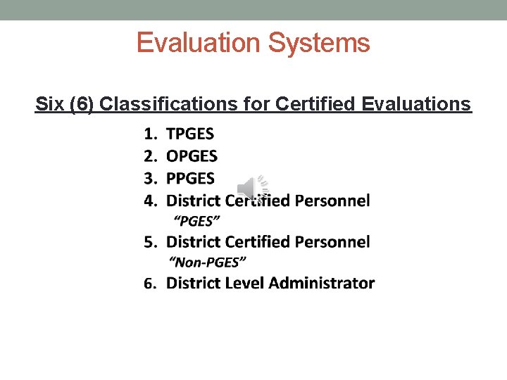 Evaluation Systems Six (6) Classifications for Certified Evaluations 